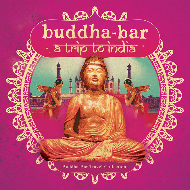 CD - Buddha-Bar A Trip to India - Buddha-Bar